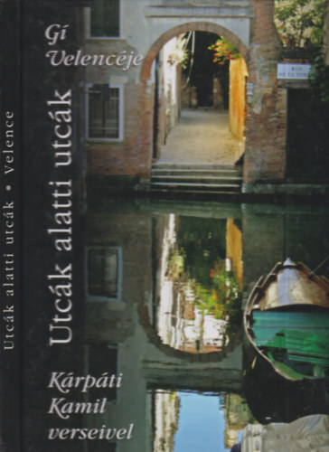 K�rp�ti Kamil - Utc�k alatti utc�k (G� Velenc�je)- G� �ltal dedik�lt