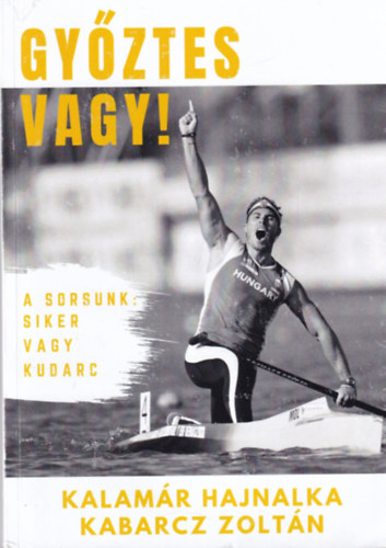 Kabarcz Zoltn Kalamr Hajnalka - Gyztes vagy!