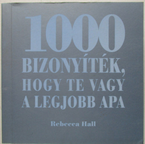Rebecca Hall - 1000 bizony�t�k, hogy te vagy a legjobb apa