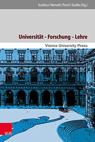 Herbert Posch, Elisabeth Nemeth, Friedrich Stadler Katharina Kniefacz - Universit�t - Forschung - Lehre (650 Jahre Universitat Wien - Aufbruch Ins Neue Jahrhundert 1)