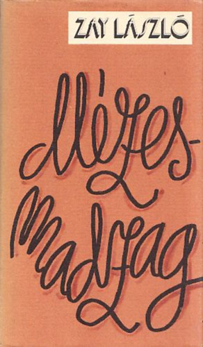 Zay L�szl� - M�zesmadzag (dedik�lt)