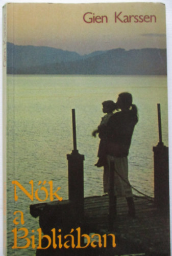 Gien Karssen - Nk a Bibliban