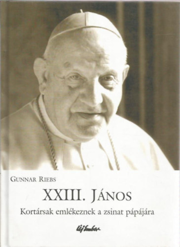 Gunnar Riebs - XXIII. J�nos - Kort�rsak eml�keznek a zsinat p�p�j�ra
