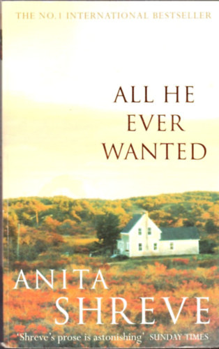 Anita Shreve - All He Ever Wanted