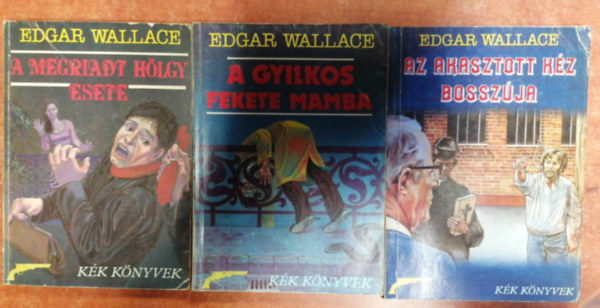 Edgar Wallace - 3 db. Kk Knyvek (A megriadt hlgy esete + A gyilkos fekete mamba + Az akasztott kz bosszja )