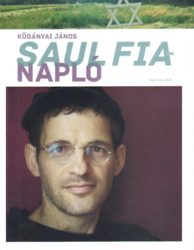 Kőbányai János - Kertésznapló/Saul fia-napló