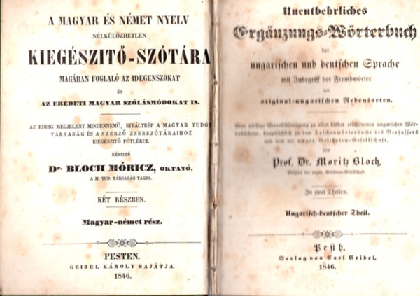 dr. Bloch M�ricz - A magyar �s n�met nyelv n�lk�l�zhetetlen kieg�sz�t�-sz�t�ra (1-2. r�sz egybek�tve )