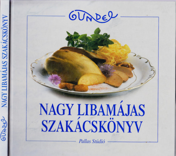 Kalla Klmn - Gundel nagy libamjas szakcsknyv