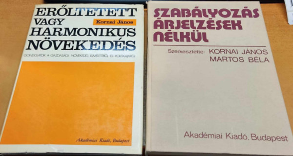 Kornai Jnos- Martos Bla  (szerk.) - Erltetett vagy harmonikus nvekeds + Szablyozs rjelzsek nlkl (2 ktet)