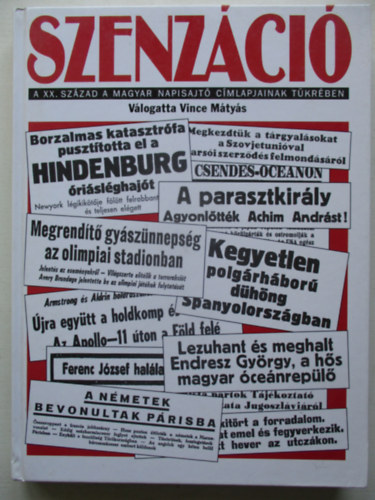 Vince Mtys - Szenzci (A XX. szzad a magyar napisajt cmlapjainak tkrben)