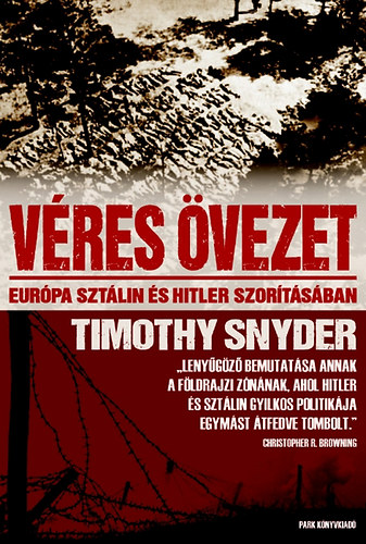 Timothy Snyder - Vres vezet - Eurpa Sztlin s Hitler szortsban