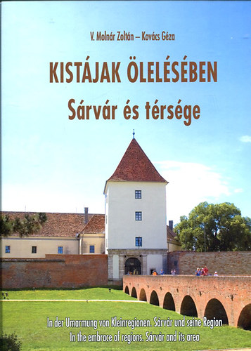 V. Molnár Zoltán - Kistájak ölelésében - Sárvár és térsége