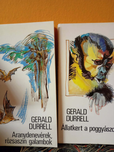 Gerald Durrel - 2 db Gerald Durrel reg�ny: �llatkert a poggy�szomban - Aranydenev�rek, r�zsasz�n galambok