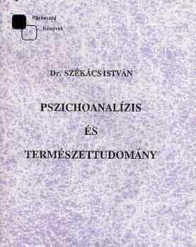 Dr. Szkcs Istvn - Pszichoanalzis s termszettudomny