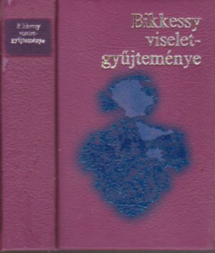 Bikkesy viselet-gyjtemnye (1816-1820)- szmozott, miniknyv