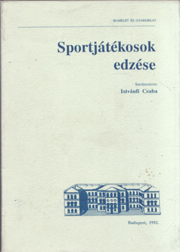 Istvnfi Csaba  (szerk.) - Sportjtkosok edzse