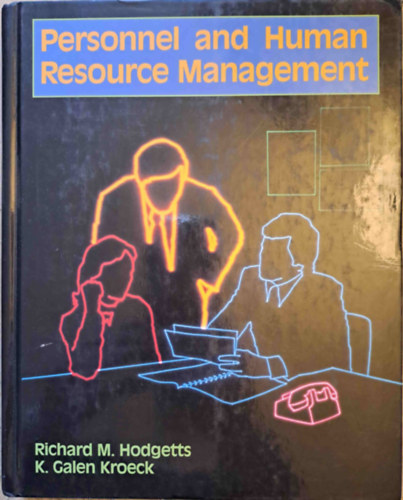 K. Galen Kroeck Richard M. Hodgetts - Personnel and Human Resource Management (humn erforrs s szemlyzeti menedzsment)