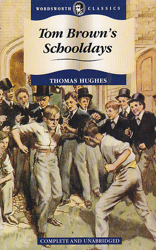Thomas Hughes - Tom Brown's Schooldays