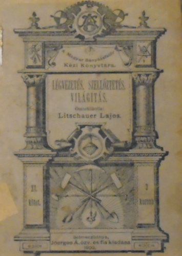 Litschauer Lajos - Légvezetés, szellőztetés, világitás