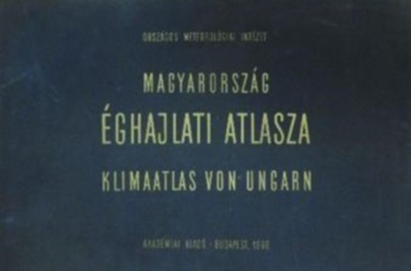 Bogn�r G. - Magyarorsz�g �ghajlati atlasza KLIMA-ATLAS VON UNGARN