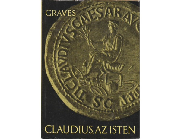 Claudius, az Isten s felesge, Messalina (Hatodik kiads.)