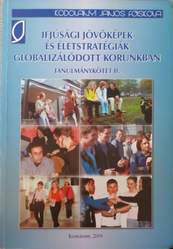 Ifjúsági jövőképek és életstratégiák globalizálódott korunkban II.