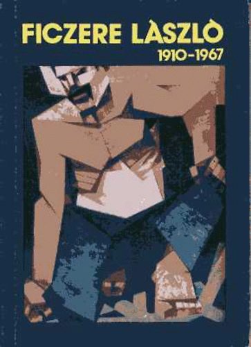 Goda Gertrud - Ficzere L�szl� 1910-1967