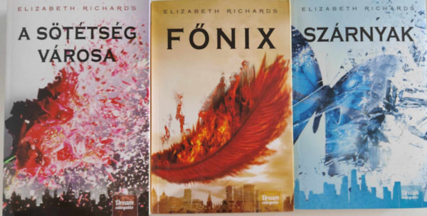 Elizabeth Richards - A Fekete V�ros kr�nik�i 1-3. )A s�t�ts�g v�rosa, F�nix, Sz�rnyak)