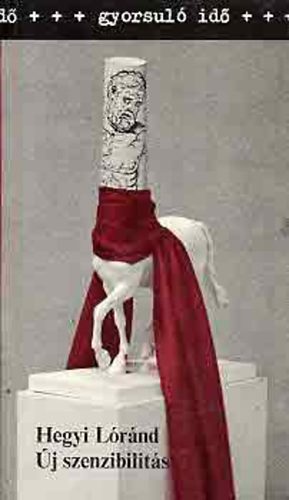 Hegyi Lrnd - j szenzibilits (Egy mvszeti szemlletvlts krvonalai)