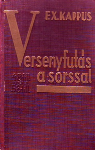 F.X. Kappus - Versenyfutás a sorssal
