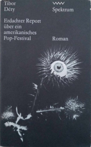 Déry Tibor - Erdachter Report über ein amerikanisches Pop-Festival
