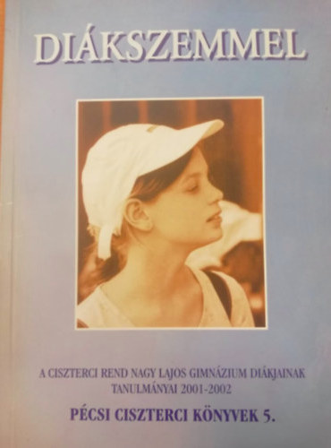 Szcs Eszter, Schunk Alexandra, Posta Blint, Fbin Gergely, Flp Pter, Csek Katalin, Bedekovics Viola, Pintr bel, Huszr Andrs, Keresztes Adrienn, Kozma R Arat Orbn  (szerk.) - Dikszemmel