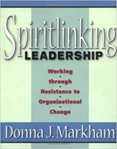 Donna J. Markham - Spiritlinking Leadership