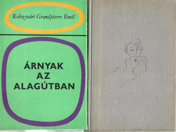 Kolozsvári Grandpierre Emil - 2 db könyv, Árnyak az alagútban, Egy szereplő visszatér