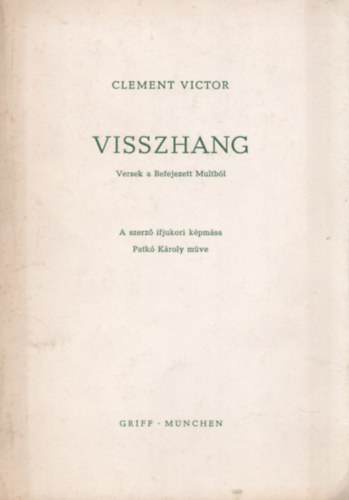 Clement Victor - Visszhang - Versek a Befejezett Multból