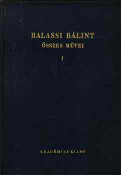 Balassi Blint - Balassi Blint sszes mvei I-II.