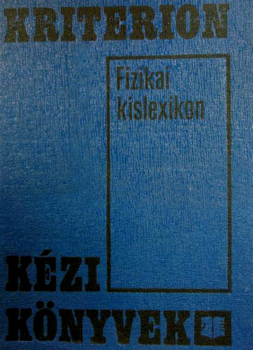 Dr. Heinrich Lszl szerkesztette - Fizikai kislexikon