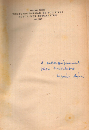 Sgvri gnes - Tmegmozgalmak s politikai kzdelmek Budapesten 1945-1947