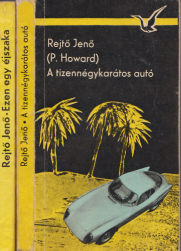 Rejtő Jenő (P.Howard) - 2db Rejtő Jenő (P.Howard): Ezen egy éjszaka + A tizennégykarátos autó