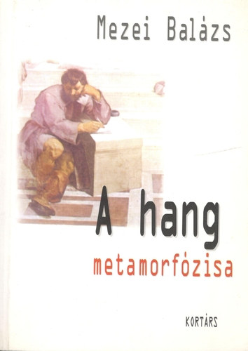 Mezei Balzs - A hang metamorfzisa