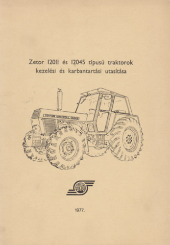 Zetor 12011 s 12045 tpus traktorok kezelsi s karbantartsi utastsa