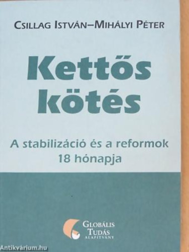 Csillag Istvn; Mihlyi Pter - Ketts kts - A stabilizci s a reformok 18 hnapja