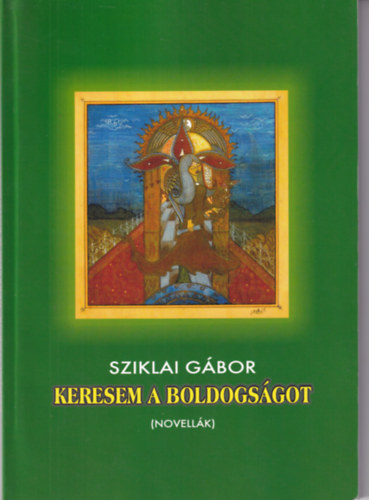 Sziklai Gábor - Keresem a Boldogságot (Novellák)