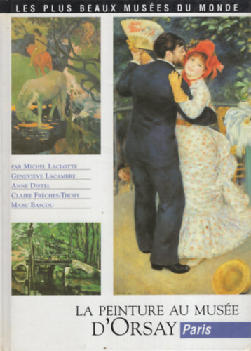 Michel Laclotte - La peinture au musée d'Orsay