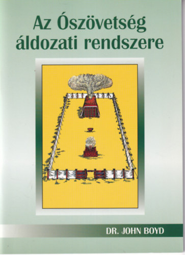 John Boyd - Az Ószövetség áldozati rendszere