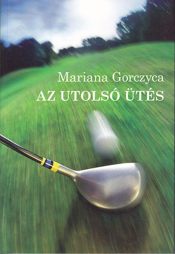 Mariana Gorczyca - Az utols ts