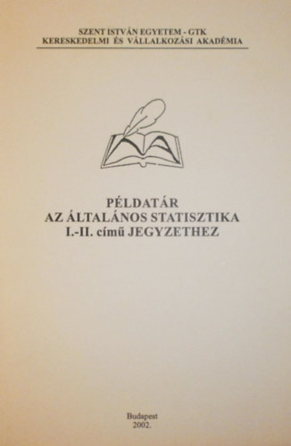 S�ndorn� Dr. Kriszt �va  (szerk.) - P�ldat�r az �ltal�nos statisztika I-II. c�m� jegyzethez