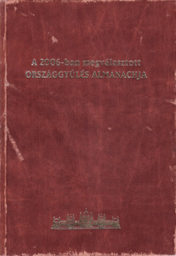 Marelyn Kiss Jzsef  (szer.) - A 2006-ban megvlasztott orszggyls almanachja