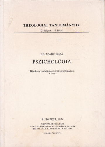 Dr. Szab Gza - Pszicholgia - Kziknyv a lelkipsztorok munkjhoz