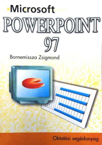 Bornemissza Zsigmond - Microsoft Powerpoint 97 (Oktatsi segdanyag)